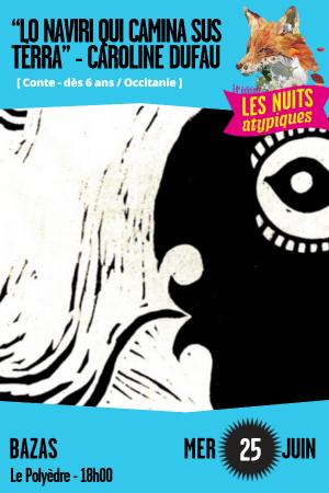 sortie à BAZAS, Gironde. « LO NAVIRI QUI CAMINA SUS TÈRRA » CAROLINE DUFAU Sortir à BAZAS(Gironde). BAZAS.