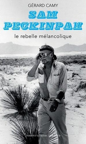 sortie à LYON, Rhône. SAM PECKINPAH PLUS EN PROFONDEUR PAR GÉRARD CAMY Sortir à LYON(Rhône). LYON.