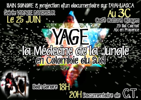 sortie à AIX EN PROVENCE, Bouches du Rhône. BAIN SONORE ET DOCUMENTAIRE SUR L’AYAHUASCA AU 3C Sortir à AIX EN PROVENCE(Bouches du Rhône). AIX EN PROVENCE.