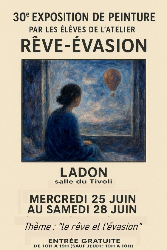 sortie à LADON, Loiret. 30ÈME EXPO DE PEINTURE DE L'ATELIER REVE EVASION Sortir à LADON(Loiret). LADON.