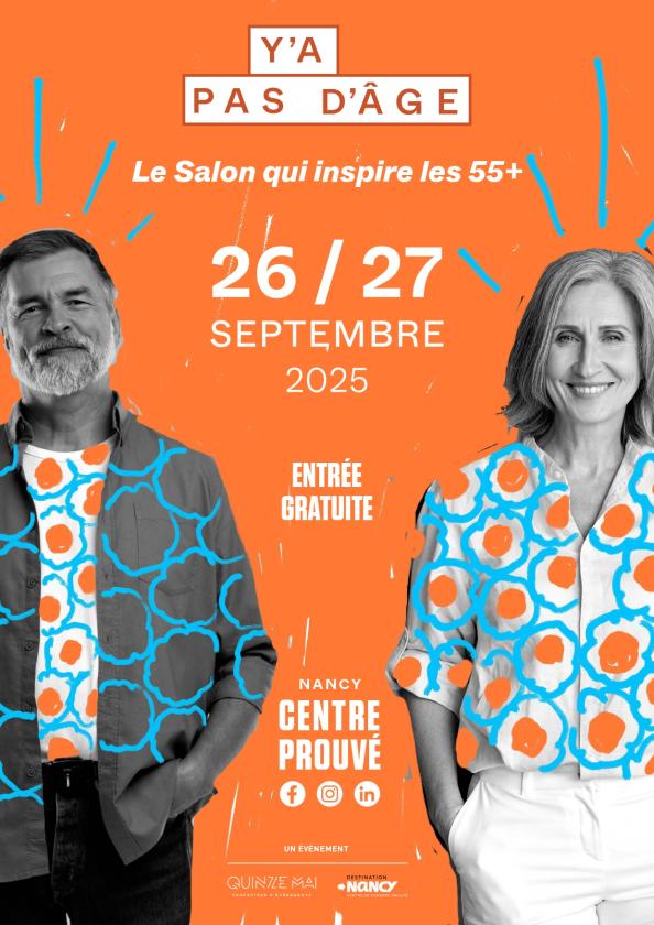 sortie à NANCY, Meurthe et Moselle. Y’A PAS D’ÂGE – LE SALON DES 55 ANS ET PLUS Sortir à NANCY(Meurthe et Moselle). NANCY.