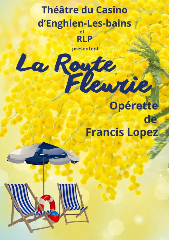 sortie à ENGHIEN LES BAINS, Val d'oise. LA ROUTE FLEURIE - OPÉRETTE DE F. LOPEZ Sortir à ENGHIEN LES BAINS(Val d'oise). ENGHIEN LES BAINS.
