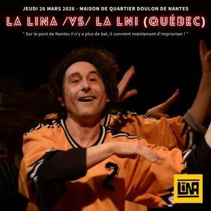 sortie à NANTES, Loire Atlantique. MATCH D'IMPRO PROFESSIONNEL - LINA VS LNI (QUÉBEC) Sortir à NANTES(Loire Atlantique). NANTES.