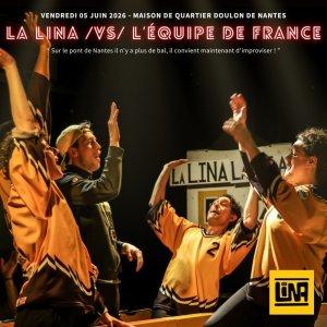 sortie à NANTES, Loire Atlantique. MATCH D'IMPRO PROFESSIONNEL LINA/EQUIPE DE FRANCE Sortir à NANTES(Loire Atlantique). NANTES.