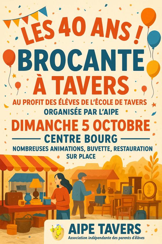 sortie à TAVERS, Loiret. BROCANTE DE TAVERS - LES 40 ANS Sortir à TAVERS(Loiret). TAVERS.