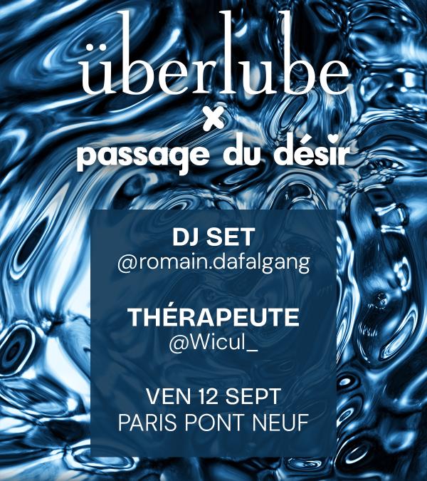 sortie à PARIS 01, Paris. SOIRÉE ÜBERLUBE X PASSAGE DU DÉSIR: ÉDUCATION, PLA Sortir à PARIS 01(Paris). PARIS 01.