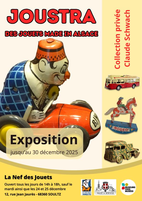 sortie à SOULTZ HAUT RHIN, Haut Rhin. EXPOSITION "JOUSTRA, DES JOUETS MADE IN ALSACE" Sortir à SOULTZ HAUT RHIN(Haut Rhin). SOULTZ HAUT RHIN.