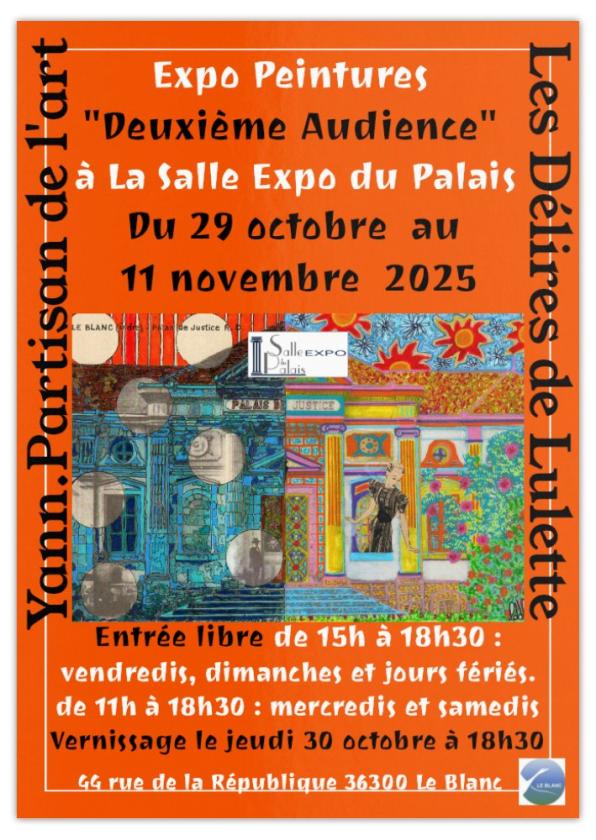 sortie à LE BLANC, Indre. EXPOSITION PEINTURES ''DEUXIÈME AUDIENCE'' Sortir à LE BLANC(Indre). LE BLANC.