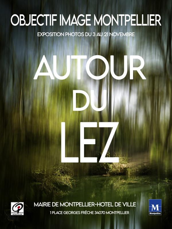 sortie à MONTPELLIER, Hérault. EXPOSITION PHOTO "AUTOUR DU LEZ" Sortir à MONTPELLIER(Hérault). MONTPELLIER.
