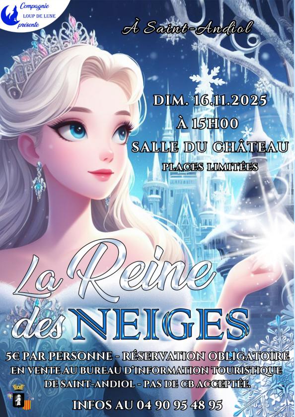 sortie à ST ANDIOL, Bouches du Rhône. SPECTACLE "LA REINE DES NEIGES" Sortir à ST ANDIOL(Bouches du Rhône). ST ANDIOL.