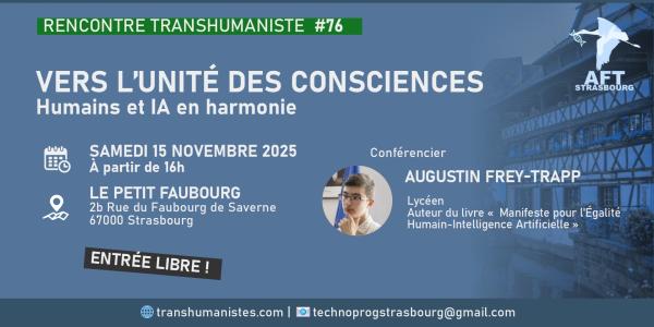 sortie à STRASBOURG, Bas Rhin. VERS L’UNITÉ DES CONSCIENCES : HUMAINS & IA  Sortir à STRASBOURG(Bas Rhin). STRASBOURG.