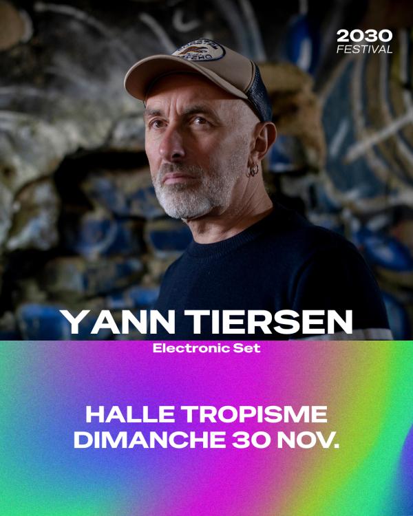 sortie à MONTPELLIER, Hérault. 2030 FESTIVAL | MONTPELLIER | 3ÈME ÉDITION | YANN Sortir à MONTPELLIER(Hérault). MONTPELLIER.