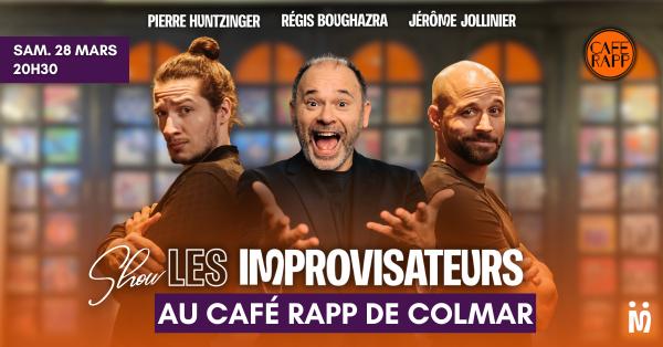 sortie à COLMAR, Haut Rhin. SHOW DES IMPROVISATEURS AU CAFÉ RAPP DE COLMAR Sortir à COLMAR(Haut Rhin). COLMAR.