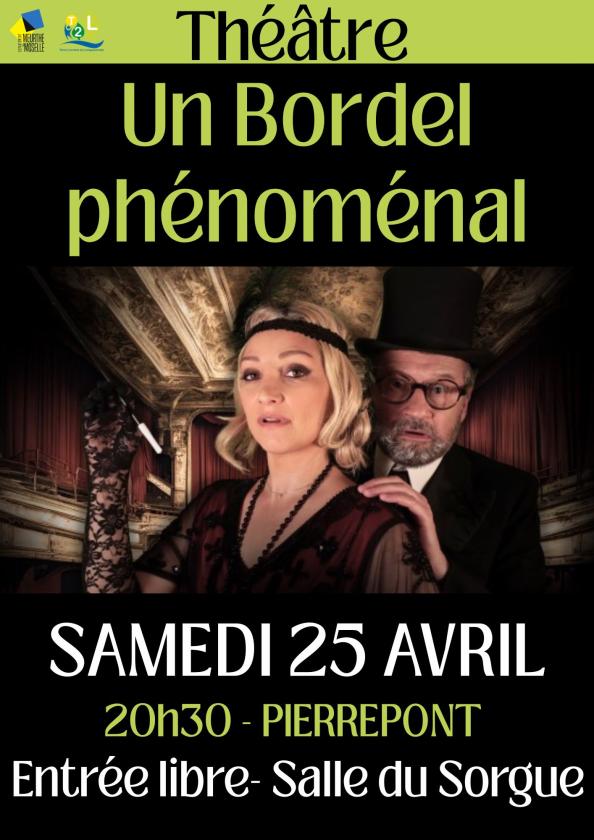 sortie à PIERREPONT, Meurthe et Moselle. THÉÂTRE "UN BORDEL PHÉNOMÉNAL" Sortir à PIERREPONT(Meurthe et Moselle). PIERREPONT.