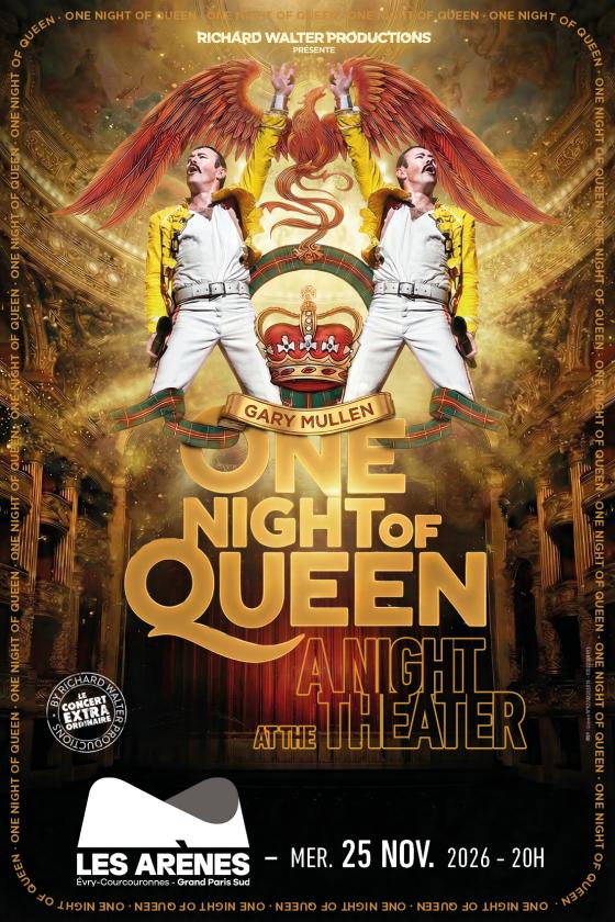 sortie à EVRY, Essonne. ONE NIGHT OF QUEEN - A NIGHT AT THE THEATER Sortir à EVRY(Essonne). EVRY.