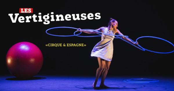 sortie à AMBARES ET LAGRAVE, Gironde. LES VERTIGINEUSES - CIRQUE & ESPAGNE Sortir à AMBARES ET LAGRAVE(Gironde). AMBARES ET LAGRAVE.