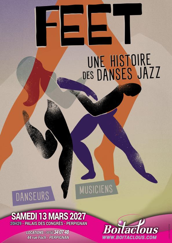 sortie à PERPIGNAN, Pyrénées Orientales. FEET, UNE HISTOIRE DES DANSES JAZZ Sortir à PERPIGNAN(Pyrénées Orientales). PERPIGNAN.