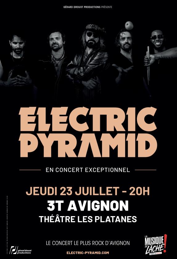 sortie à AVIGNON, Vaucluse. ELECTRIC PYRAMID À AVIGNON CE JEUDI 23 JUILLET ! Sortir à AVIGNON(Vaucluse). AVIGNON.