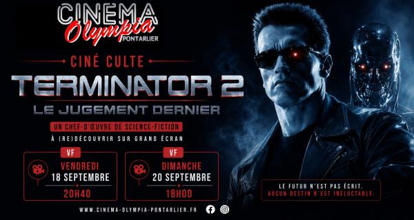sortie à PONTARLIER, Doubs. TERMINATOR 2 - LES 35 ANS DU FILM CULTE Sortir à PONTARLIER(Doubs). PONTARLIER.