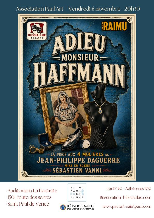 sortie à ST PAUL DE VENCE, Alpes Maritimes. THEATRE ADIEU MR HAFFMANN Sortir à ST PAUL DE VENCE(Alpes Maritimes). ST PAUL DE VENCE.