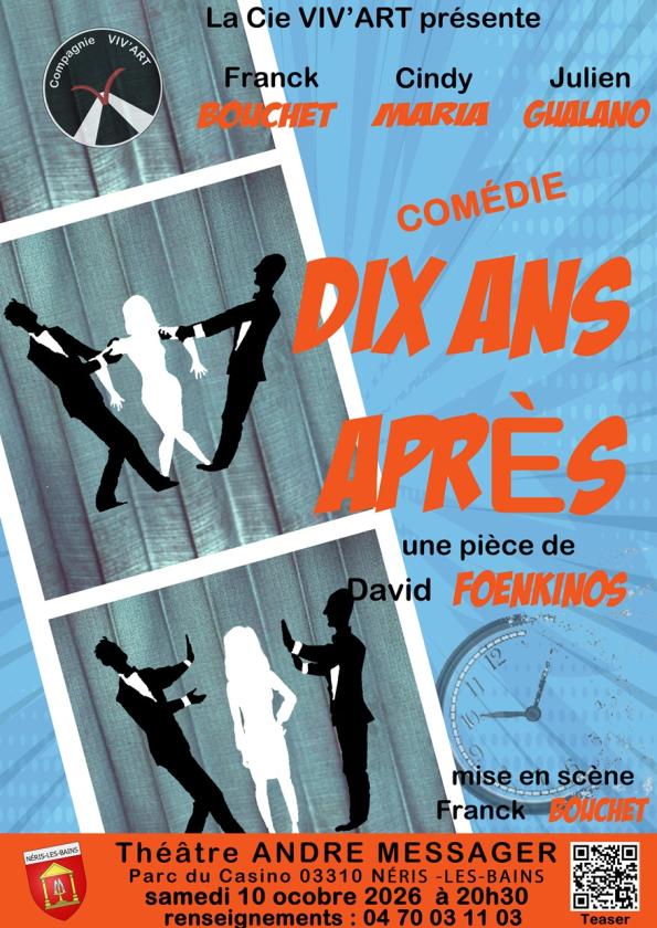 sortie à NERIS LES BAINS, Allier. COMÉDIE THÉÂTRE : DIX ANS APRÈS Sortir à NERIS LES BAINS(Allier). NERIS LES BAINS.