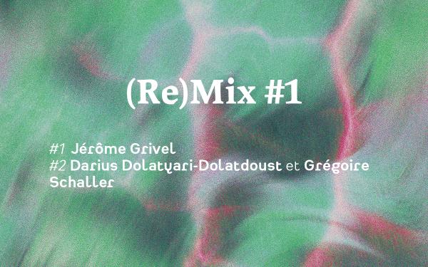 sortie à PARIS, Paris. (RE)MIX #1 ~ JÉRÔME GRIVEL | DARIUS DOLATYARI-DOLA Sortir à PARIS(Paris). PARIS.