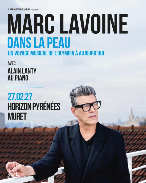 sortie à MURET, Haute Garonne. MARC LAVOINE "DANS LA PEAU" Sortir à MURET(Haute Garonne). MURET.