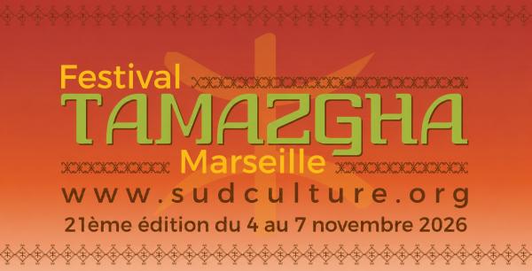 sortie à MARSEILLE, Bouches du Rhône. FESTIVAL TAMAZGHA #21 Sortir à MARSEILLE(Bouches du Rhône). MARSEILLE.