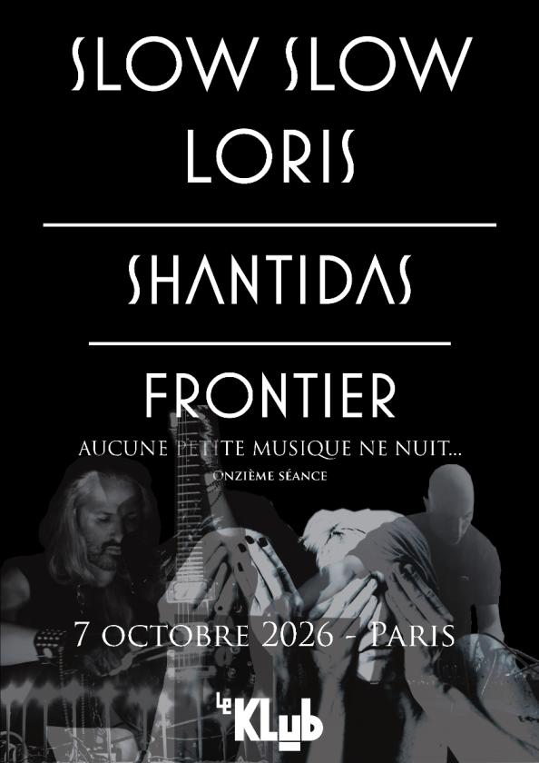 sortie à PARIS, Paris. SLOW SLOW LORIS, SHANTIDAS ET FRONTIER EN CONCERT Sortir à PARIS(Paris). PARIS.
