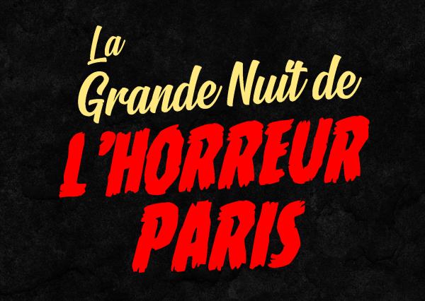 sortie à PARIS 05, Paris. GRANDE NUIT DE L'HORREUR PARIS 2026 Sortir à PARIS 05(Paris). PARIS 05.