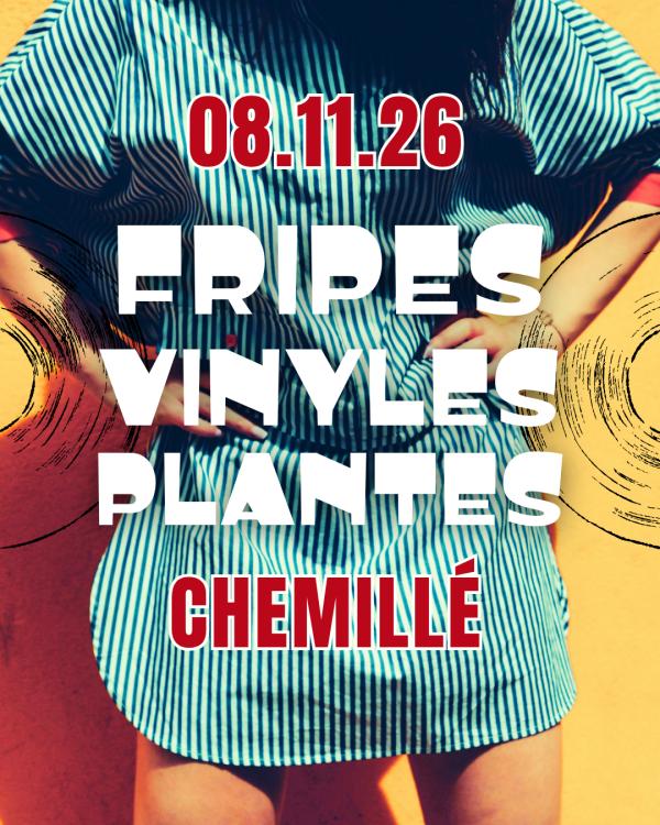 sortie à CHEMILLE EN ANJOU, Maine et Loire. GRANDE VENTE DE FRIPES, PLANTES ET VINYLES Sortir à CHEMILLE EN ANJOU(Maine et Loire). CHEMILLE EN ANJOU.