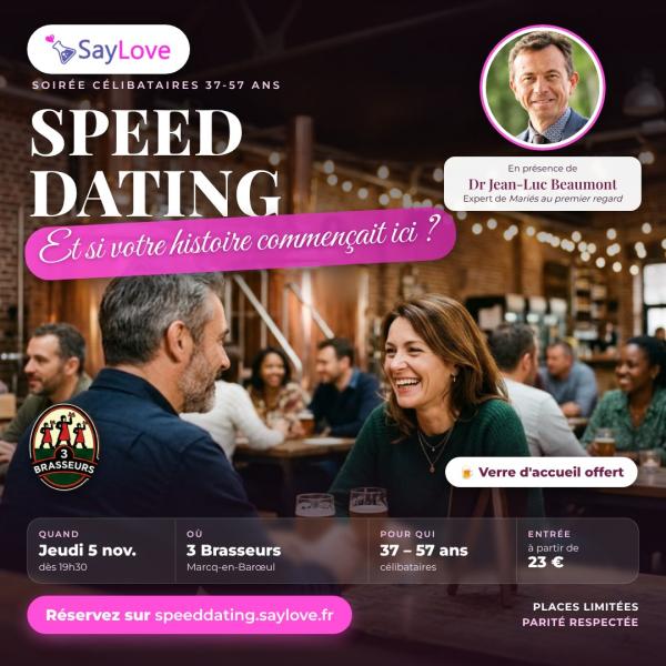sortie à MARCQ EN BAROEUL, Nord. SPEED DATING 37-57 ANS SAYLOVE AUX 3 BRASSEURS Sortir à MARCQ EN BAROEUL(Nord). MARCQ EN BAROEUL.