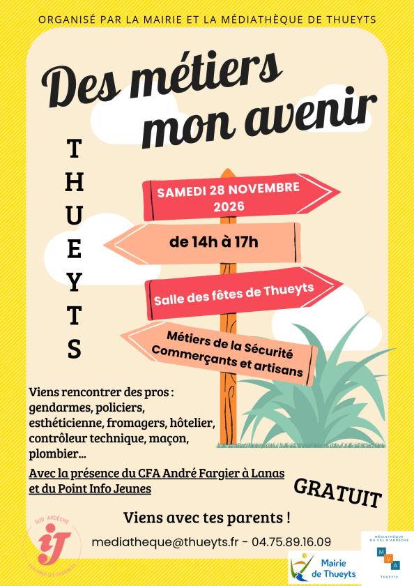 sortie à THUEYTS, Ardèche. "DES MÉTIERS, MON AVENIR", FORUM DES MÉTIERS Sortir à THUEYTS(Ardèche). THUEYTS.