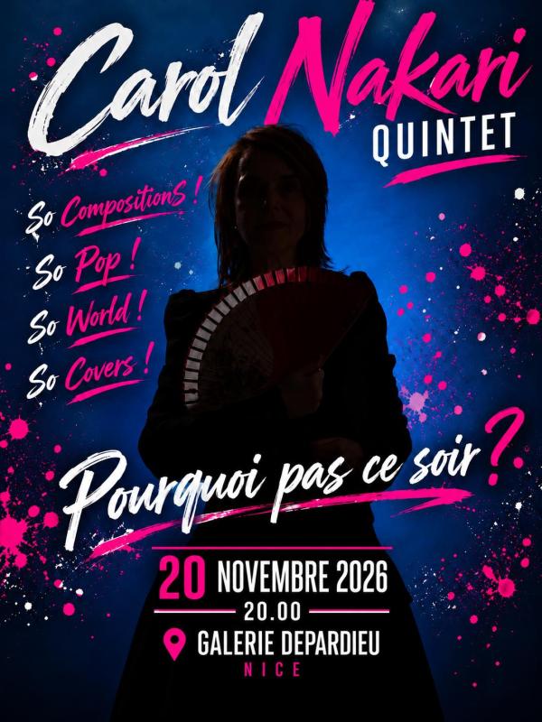 sortie à NICE, Alpes Maritimes. CAROL NAKARI 5TET LA MUSIQUE DANS TOUS SES ÉTATS Sortir à NICE(Alpes Maritimes). NICE.